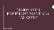 Enjoy This Elephant Mandala Tapestry