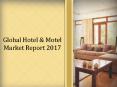Global Hotel And Motel Market was estimated to be around $510 billion as of 2016 PowerPoint PPT Presentation