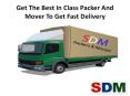Get The Best In Class Packer And Mover To Get Fast Delivery PowerPoint PPT Presentation