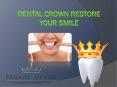 Lithia Dentist: Denal Crown can Restore Your Smile | Bridges Dental PowerPoint PPT Presentation