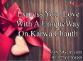 Express Your Love With A Unique Way On Karwa Chauth PowerPoint PPT Presentation