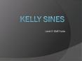 Kelly Sines - Level III Staff Nurse PowerPoint PPT Presentation