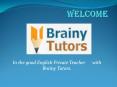 In the good English Private Teacher with Brainy Tutors. PowerPoint PPT Presentation