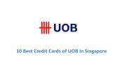 5 Best UOB Credit Card for Singaporean