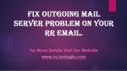Fix Outgoing Mail Server Problem On Your RR Email.