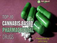 Top 10 Cannabis Based Pharmaceutical Drugs