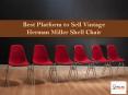 Sell Vintage Herman Miller Shell Chair - Sell My Aeron PowerPoint PPT Presentation