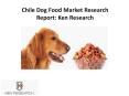 Chile Dog Food Industry Research, Chile Dog Food Market Forecast - Ken Research PowerPoint PPT Presentation