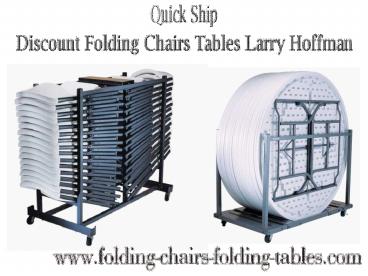 Quick Ship Discount Folding Chairs Tables Larry Hoffman