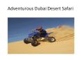 Adventurous Dubai Desert Safari PowerPoint PPT Presentation