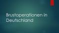 Brustoperationen in Deutschland PowerPoint PPT Presentation