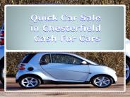 Quick Car Sale in Chesterfield Cash For Cars