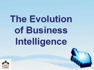 The Evolution of Business Intelligence