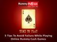 5 Tips To Avoid Failure While Playing Online Rummy Cash Games PowerPoint PPT Presentation
