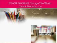 PSYCH 640 RANK Change The World /psych640rank.com PowerPoint PPT Presentation