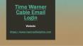 time warner cable email login (2) PowerPoint PPT Presentation