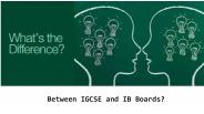 What's the Difference Between IGCSE and IB Boards?