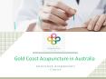 Gold Coast Acupuncture in Australia (1) PowerPoint PPT Presentation