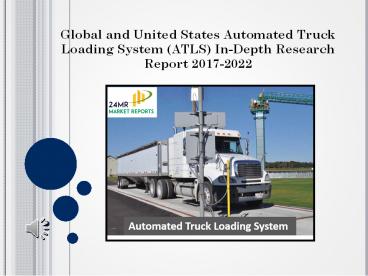 PPT – Global and United States Automated Truck Loading System (ATLS) In ...