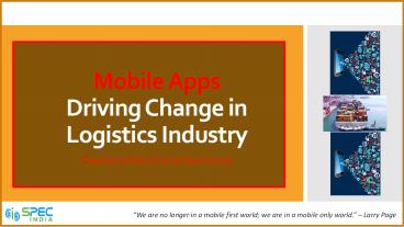 Mobile Apps Bring A Paradigm Shift In Logistics Industry For The