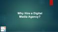 Why Hire a Digital Media Agency? PowerPoint PPT Presentation