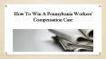 How To Win A Pennsylvania Workers' Compensation Case PowerPoint PPT Presentation