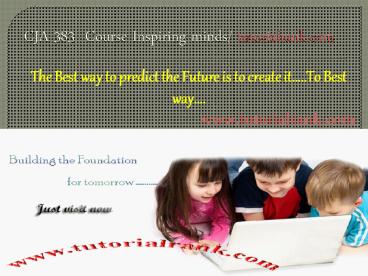 CJA 383  Course Inspiring minds / tutorialrank.com