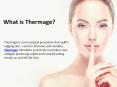 What Is Thermage? PowerPoint PPT Presentation