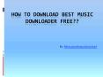 How to Download Best music downloader free PowerPoint PPT Presentation