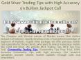 Gold Silver Trading Tips with High Accuracy on Bullion Jackpot Call PowerPoint PPT Presentation