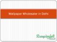 Wallpaper Wholesaler in Delhi PowerPoint PPT Presentation