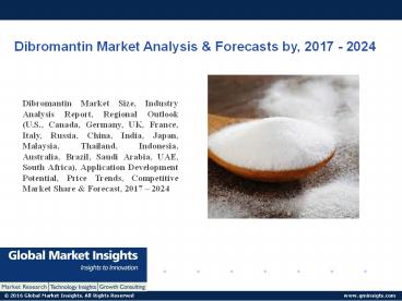 PPT for Dibromantin Market Analysis, 2017 - 2024