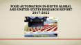 Global and United States Food Automation In-Depth Research Report 2017-2022 PowerPoint PPT Presentation