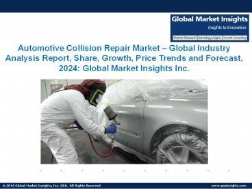 Automotive Collision Repair Industry Analysis and Statistics | Forecast, 2017 – 2024