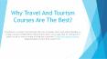 Why Travel And Tourism Courses Are The Best? PowerPoint PPT Presentation