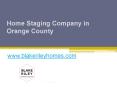 Home Staging Company in Orange County - www.blakerileyhomes.com (1) PowerPoint PPT Presentation