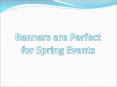 Banners are perfect for Spring Events PowerPoint PPT Presentation