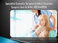 Get the Specialist Plastic Surgeon In Delhi byPlasticsurgery @8851449956 PowerPoint PPT Presentation