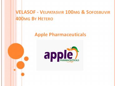 VELASOF - Velpatasvir 100mg & Sofosbuvir 400mg – Apple Pharmaceuticals