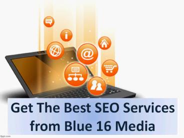 Get The Best SEO Services from Blue 16 Media
