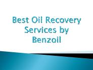 Best Oil Recovery Services by Benzoil