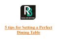 5 tips for setting a perfect dining table PowerPoint PPT Presentation