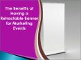 The Benefits of Having A Retractable Banner for Marketing Events PowerPoint PPT Presentation