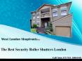 The Best Security Roller Shutters London PowerPoint PPT Presentation