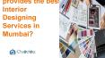 Which firm provides the best interior designing services in Mumbai? PowerPoint PPT Presentation