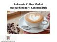 Indonesia Coffee Market Research Report: Ken Research PowerPoint PPT Presentation