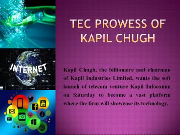TEC PROWESS OF KAPIL CHUGH