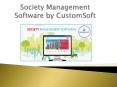 Society Management Software by CustomSoft PowerPoint PPT Presentation