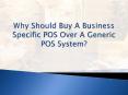 Why Should Buy A Business Specific POS Over A Generic POS System?