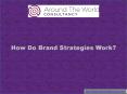 How Do Brand Strategies Work PowerPoint PPT Presentation